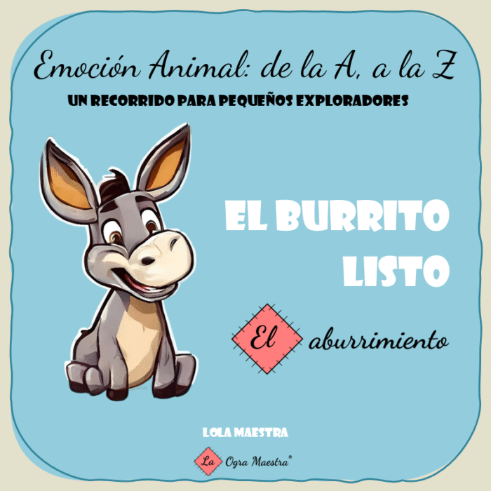 Emoción animal de la A a la Z: El burrito listo. El aburrimiento